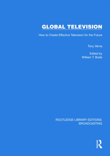 Global Television : How to Create Effective Television for the Future, EPUB eBook