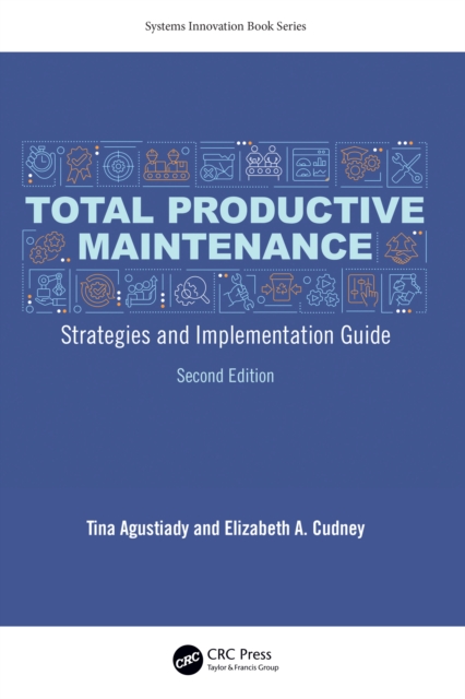 Total Productive Maintenance : Strategies and Implementation Guide, PDF eBook