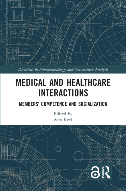 Medical and Healthcare Interactions : Members' Competence and Socialization, EPUB eBook