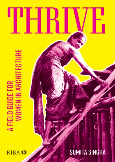Thrive : A field guide for women in architecture, EPUB eBook