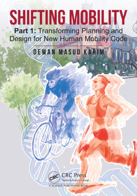 Shifting Mobility : Part 1: Transforming Planning and Design for New Human Mobility Code, PDF eBook