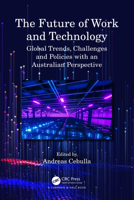 The Future of Work and Technology : Global Trends, Challenges and Policies with an Australian Perspective, PDF eBook