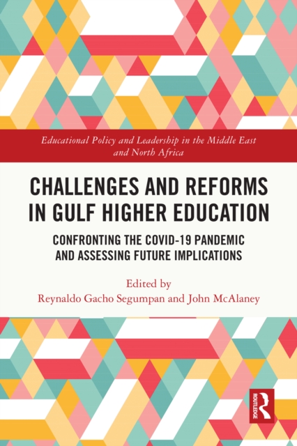 Challenges and Reforms in Gulf Higher Education : Confronting the COVID-19 Pandemic and Assessing Future Implications, PDF eBook