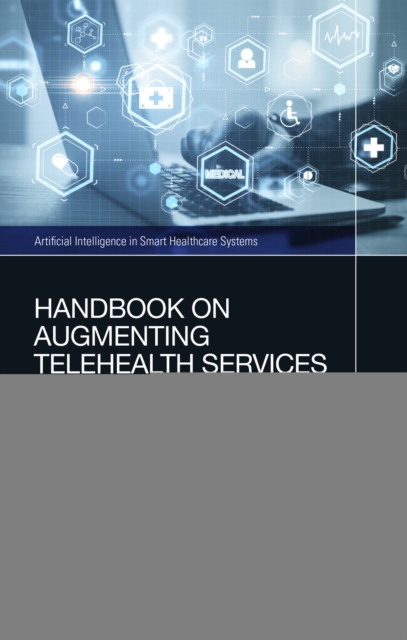 Handbook on Augmenting Telehealth Services : Using Artificial Intelligence, PDF eBook
