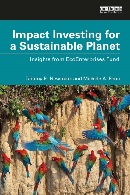 Impact Investing for a Sustainable Planet : Insights from EcoEnterprises Fund, PDF eBook