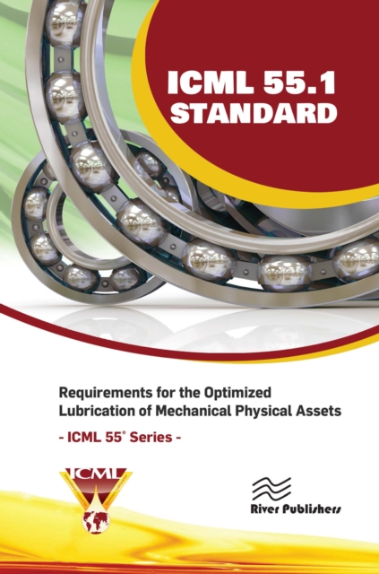 ICML 55.1 - Requirements for the Optimized Lubrication of Mechanical Physical Assets, PDF eBook