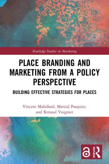 Place Branding and Marketing from a Policy Perspective : Building Effective Strategies for Places, PDF eBook