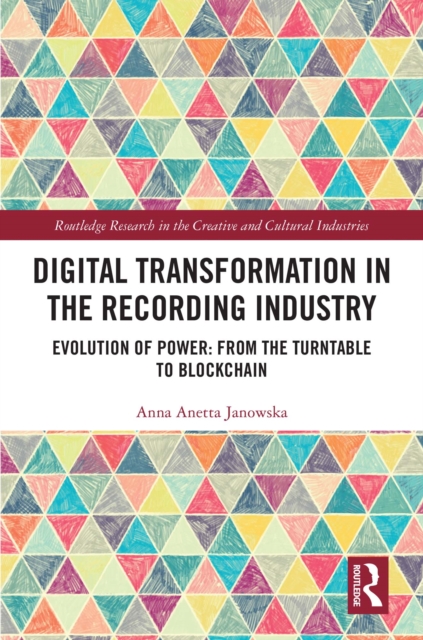 Digital Transformation in the Recording Industry : Evolution of Power: From The Turntable To Blockchain, EPUB eBook