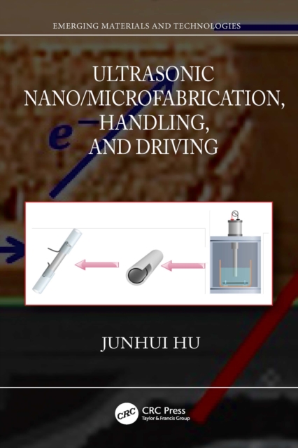 Ultrasonic Nano/Microfabrication, Handling, and Driving, PDF eBook