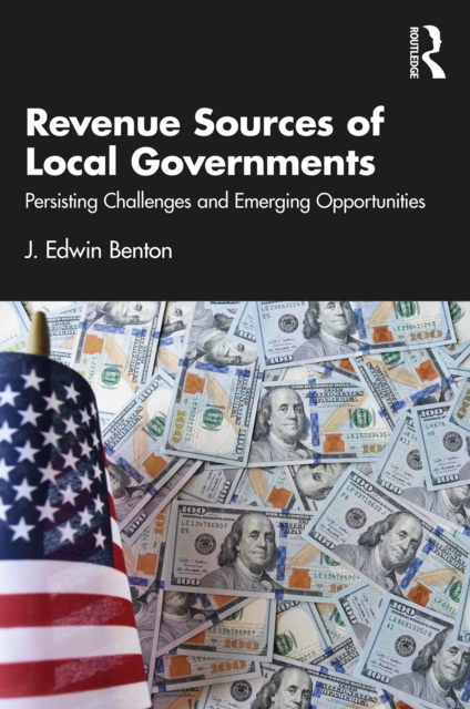 Revenue Sources of Local Governments : Persisting Challenges and Emerging Opportunities, PDF eBook