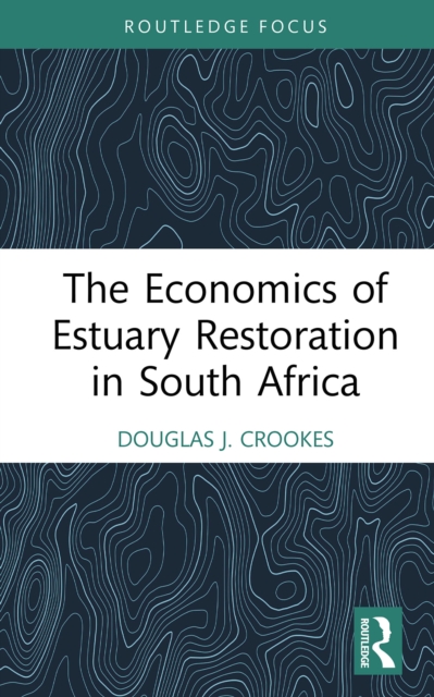 The Economics of Estuary Restoration in South Africa, PDF eBook