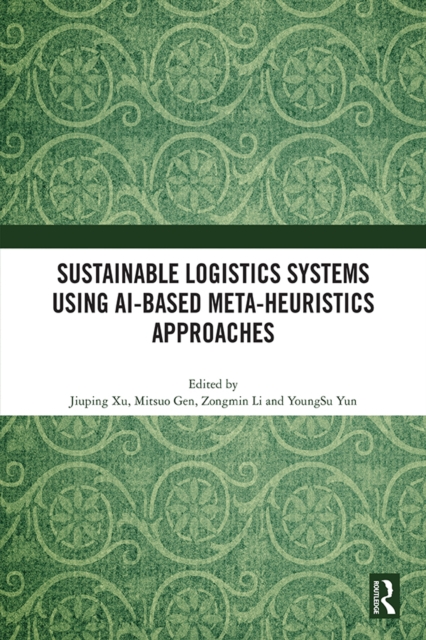 Sustainable Logistics Systems Using AI-based Meta-Heuristics Approaches, PDF eBook