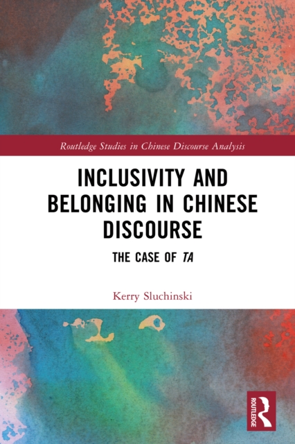 Inclusivity and Belonging in Chinese Discourse : The Case of ta, PDF eBook