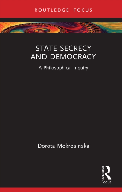 State Secrecy and Democracy : A Philosophical Inquiry, EPUB eBook