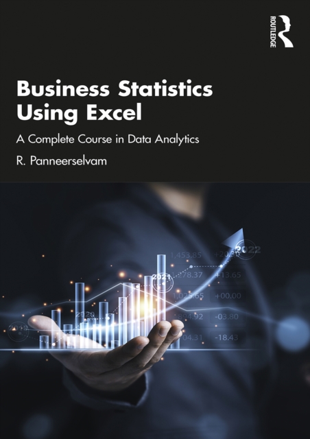 Business Statistics Using Excel : A Complete Course in Data Analytics, PDF eBook