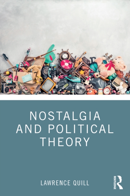 Nostalgia and Political Theory, EPUB eBook