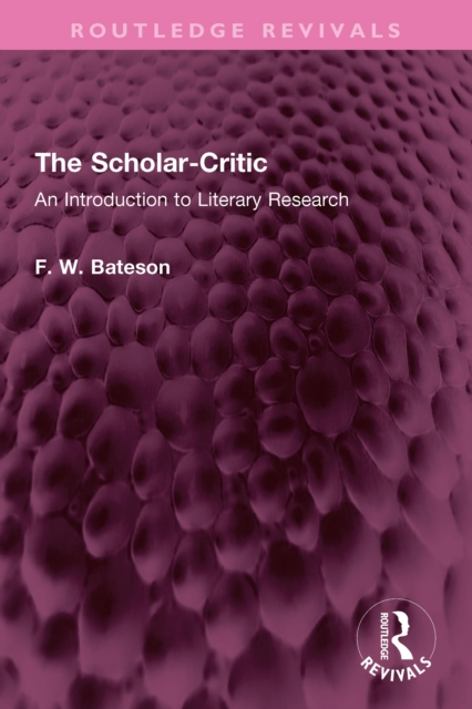 The Scholar-Critic : An Introduction to Literary Research, EPUB eBook