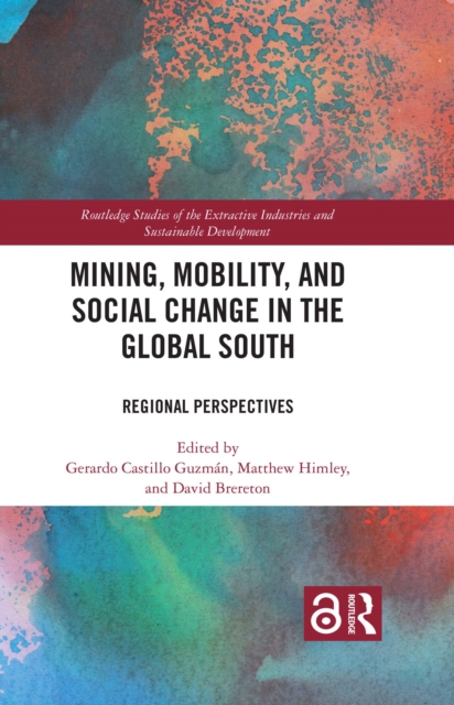 Mining, Mobility, and Social Change in the Global South : Regional Perspectives, EPUB eBook