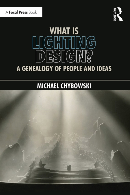 What Is Lighting Design? : A Genealogy of People and Ideas, EPUB eBook