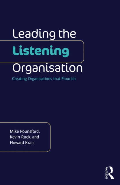 Leading the Listening Organisation : Creating Organisations that Flourish, PDF eBook