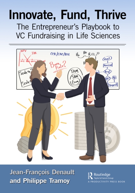 Innovate, Fund, Thrive : The Entrepreneur's Playbook to VC Fundraising in Life Sciences, PDF eBook