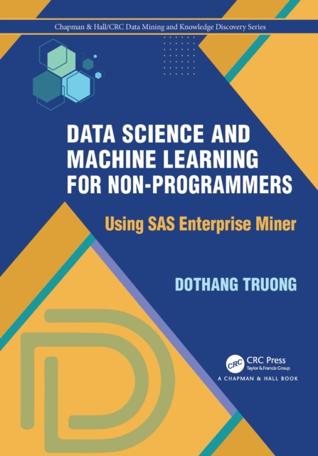 Data Science and Machine Learning for Non-Programmers : Using SAS Enterprise Miner, PDF eBook