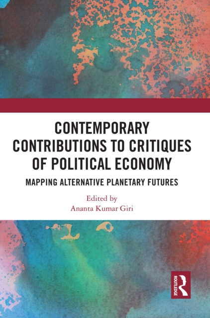 Contemporary Critiques of Political Economy : Mapping Alternative Planetary Futures, EPUB eBook