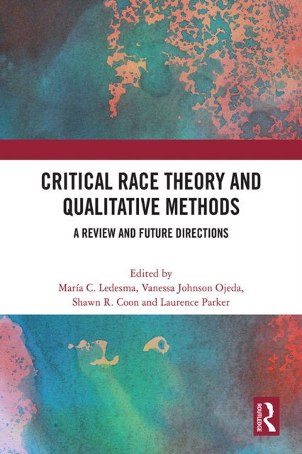 Critical Race Theory and Qualitative Methods : A Review and Future Directions, PDF eBook