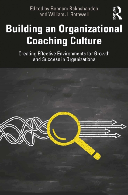 Building an Organizational Coaching Culture : Creating Effective Environments for Growth and Success in Organizations, EPUB eBook
