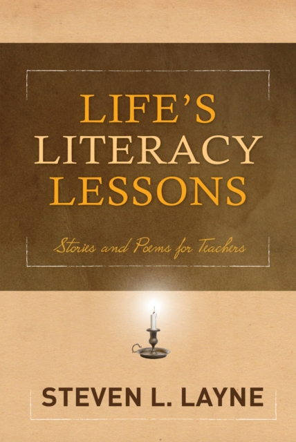 Life's Literacy Lessons : Stories and Poems for Teachers, PDF eBook