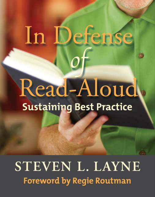 In Defense of Read-Aloud : Sustaining Best Practice, PDF eBook