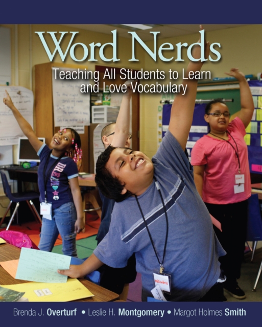 Word Nerds : Teaching All Students to Learn and Love Vocabulary, PDF eBook