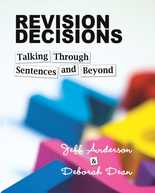 Revision Decisions : Talking Through Sentences and Beyond, PDF eBook