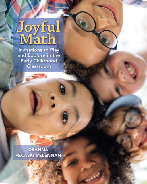 Joyful Math : Invitations to Play and Explore in the Early Childhood Classroom, PDF eBook
