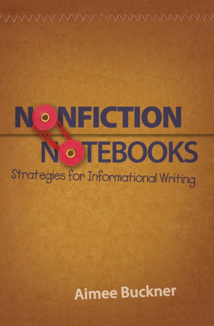 Nonfiction Notebooks : Strategies for Informational Writing, PDF eBook