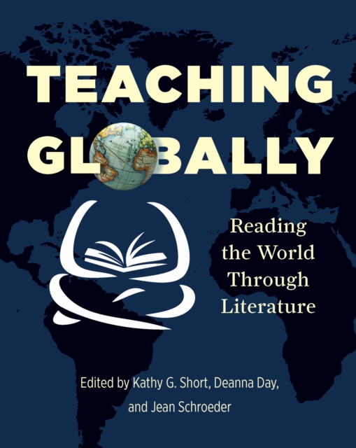 Teaching Globally : Reading the World through Literature, PDF eBook