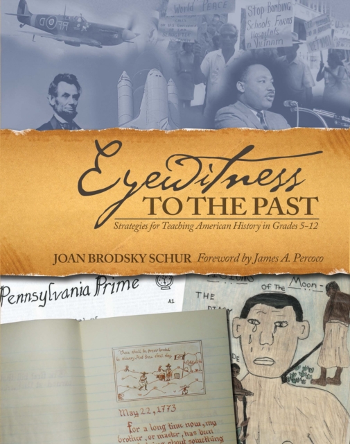 Eyewitness to the Past : Strategies for Teaching American History in Grades 5-12, PDF eBook