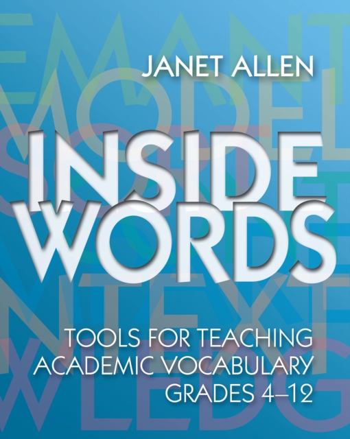 Inside Words : Tools for Teaching Academic Vocabulary, Grades 4-12, PDF eBook