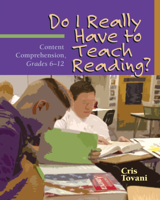 Do I Really Have to Teach Reading? : Content Comprehension, Grades 6-12, EPUB eBook