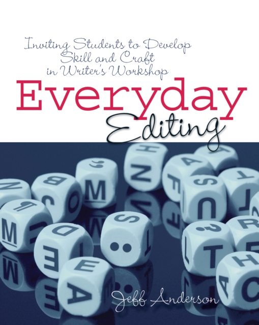 Everyday Editing : Inviting Students to Develop Skill and Craft in Writer's Workshop, EPUB eBook