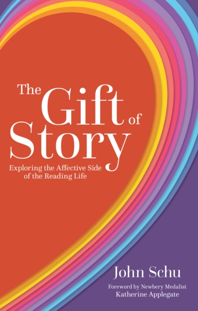 The Gift of Story : Exploring the Affective Side of the Reading Life, EPUB eBook