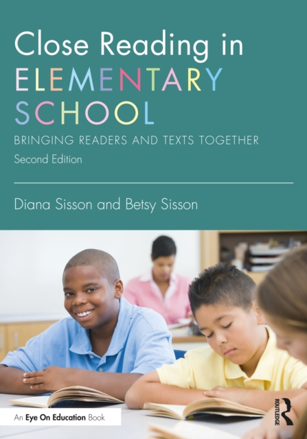 Close Reading in Elementary School : Bringing Readers and Texts Together, EPUB eBook