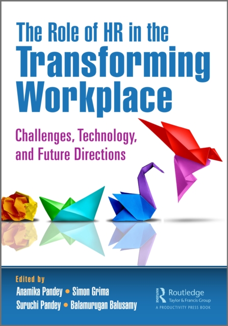 The Role of HR in the Transforming Workplace : Challenges, Technology, and Future Directions, EPUB eBook