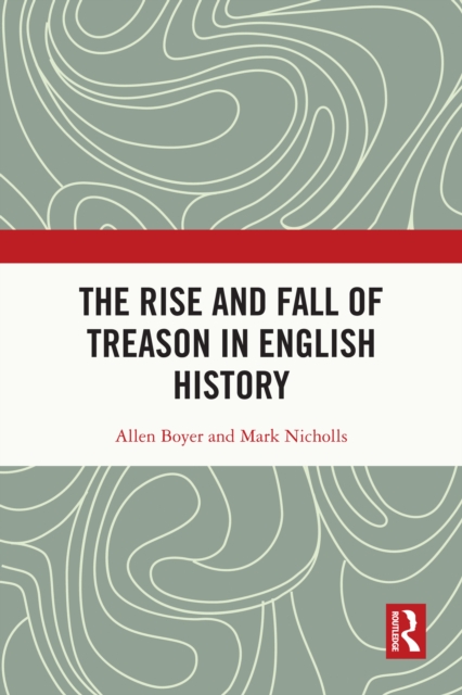 The Rise and Fall of Treason in English History, EPUB eBook