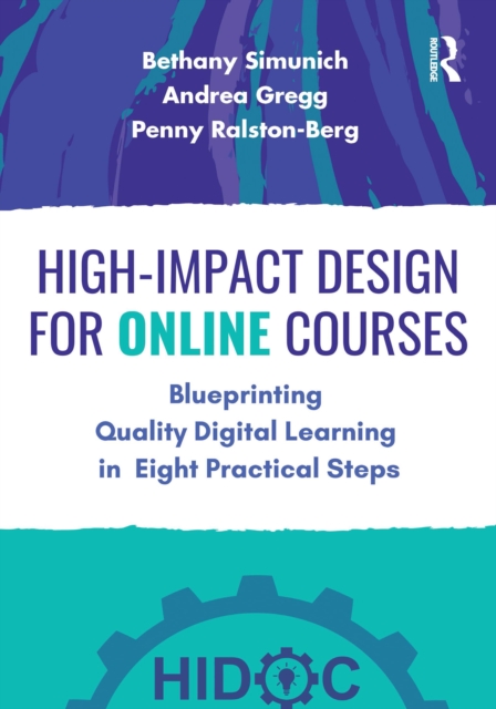 High-Impact Design for Online Courses : Blueprinting Quality Digital Learning in Eight Practical Steps, EPUB eBook