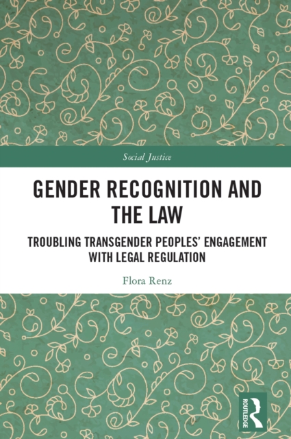 Gender Recognition and the Law : Troubling Transgender Peoples' Engagement with Legal Regulation, EPUB eBook
