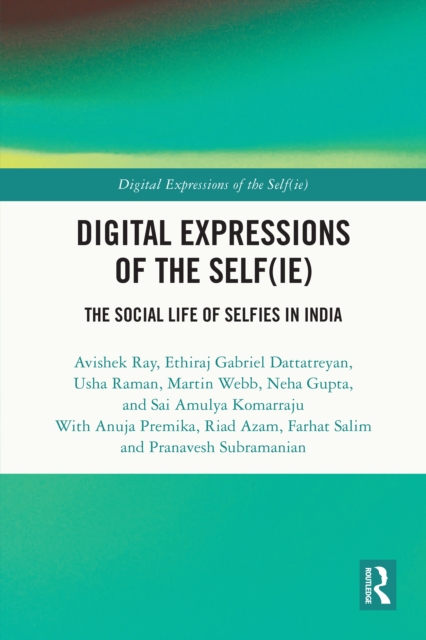 Digital Expressions of the Self(ie) : The Social Life of Selfies in India, EPUB eBook