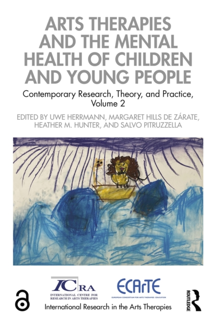 Arts Therapies and the Mental Health of Children and Young People : Contemporary Research, Theory, and Practice, Volume 2, EPUB eBook