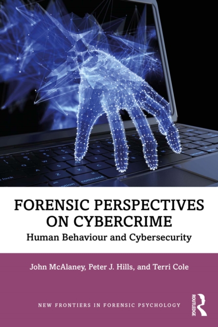 Forensic Perspectives on Cybercrime : Human Behaviour and Cybersecurity, PDF eBook