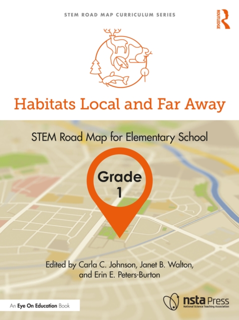 Habitats Local and Far Away, Grade 1 : STEM Road Map for Elementary School, PDF eBook